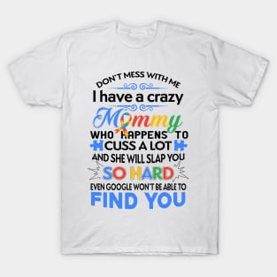 Don't Mess With Me I Have A Crazy Mommy Autism Awareness T-Shirt